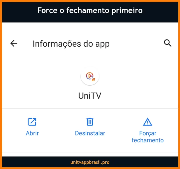Tela de informações do app UniTV no Android com o botão Forçar fechamento